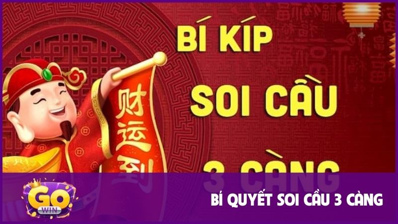 Có nhiều cách soi cầu ba càng miền Bắc chuẩn xác