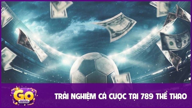 Trải nghiệm cá cược sports tại 789 thể thao