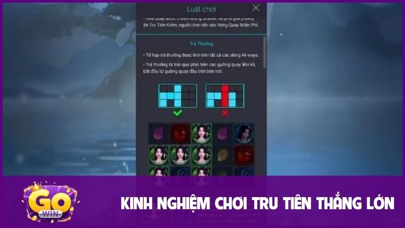 Tru Tiên GOWIN: Khám Phá Slot Game Tiên Hiệp, Đồ Họa Đỉnh Cao & Thưởng Khủng! 3 Một số kinh nghiệm hay giúp bạn thắng lớn khi tham gia Tru Tiên