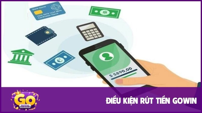 Hướng dẫn rút tiền GOWIN chi tiết, về túi trong 5 phút 1 Điều kiện để người chơi rút tiền GOWIN thành công