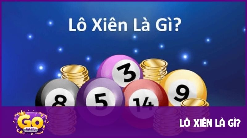 Lô xiên là gì? Cách chơi và kinh nghiệm bắt lô chắc thắng 1 Hiểu rõ định nghĩa lô xiên là gì