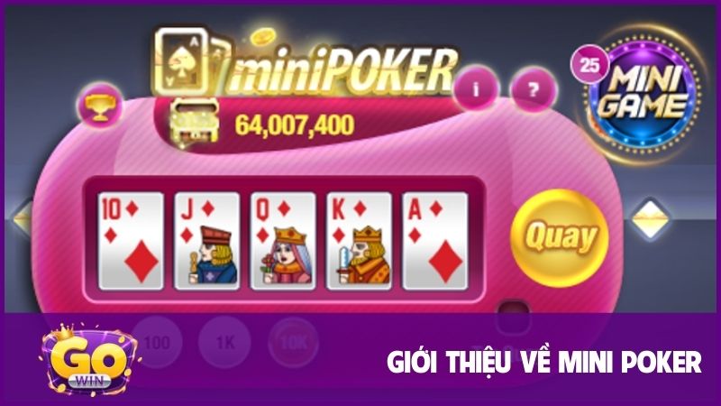 Mini Poker mang đến nội dung giải trí thú vị