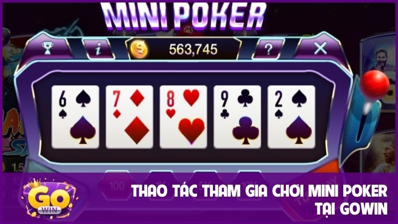 Các bước vào chơi mini Poker dễ dàng 