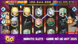 Naruto Slots - Trải Nghiệm Nổ Hũ Đỉnh Cao Cho Game Thủ