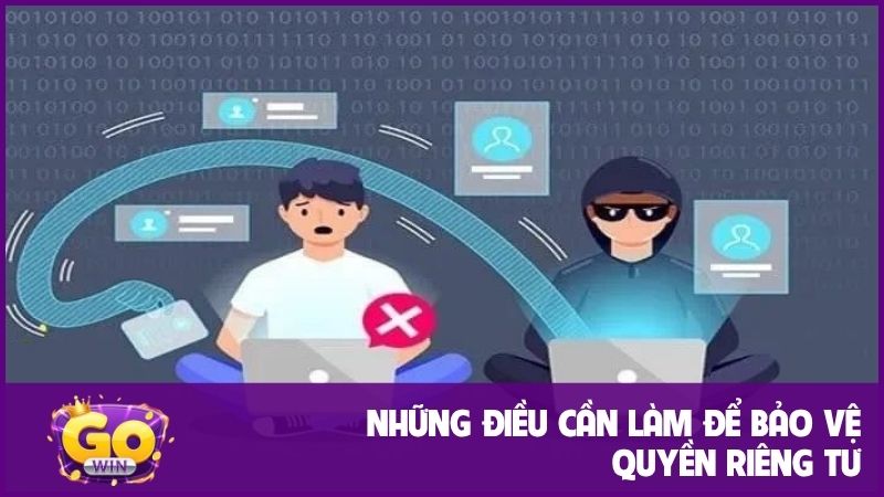 Những điều nên làm để bảo vệ riêng tư
